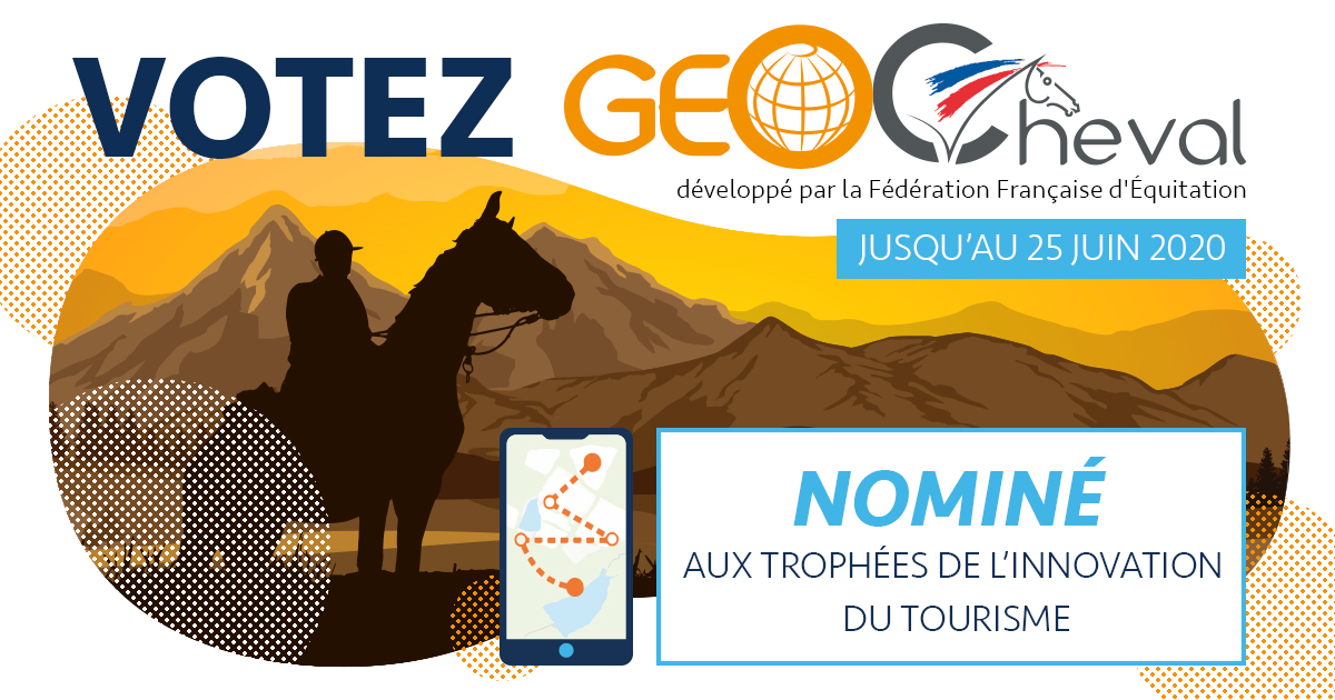 La FFE et GeoCheval nominés  aux Trophées de l’innovation du tourisme !
